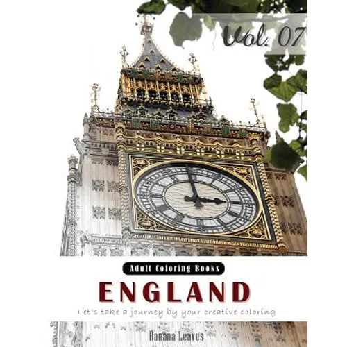 England: Place Country Landscapes, Grey Scale Photo Adult Coloring Book, Mind Relaxation Stress Relief Coloring Book Vol7.: Ser - Paperback