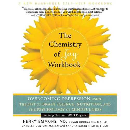 The Chemistry of Joy Workbook: Overcoming Depression Using the Best of Brain Science, Nutrition, and the Psychology of Mindfulness - Paperback