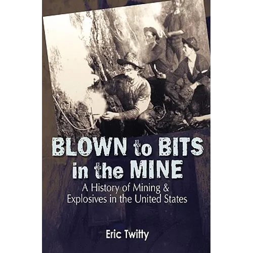 Blown to Bits in the Mine - Paperback