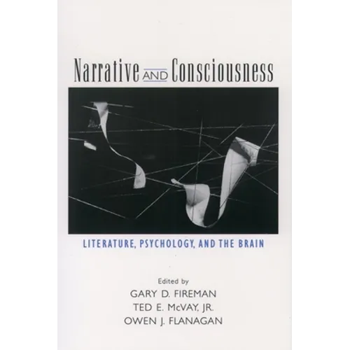 Narrative and Consciousness: Literature, Psychology and the Brain - Paperback