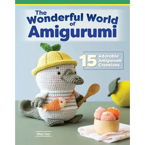 Wonderful World of Amigurumi: 15 Adorable Amigurumi Creations - Paperback