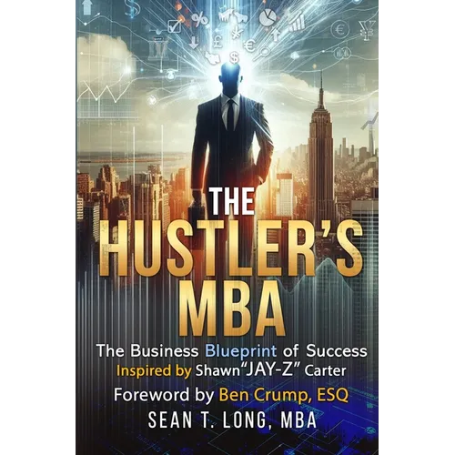 The Hustler's MBA: The Business Blueprint of Success - Paperback