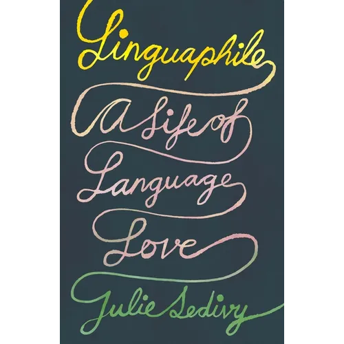 Linguaphile: A Life of Language Love - Hardcover