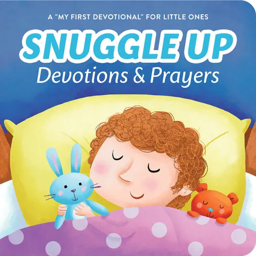 Snuggle Up Devotions and Prayers: A My First Devotional for Little Ones - Board Book