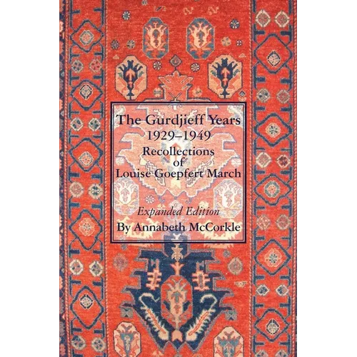 The Gurdjieff Years 1929-1949: Recollections of Louise Goepfert March - Paperback
