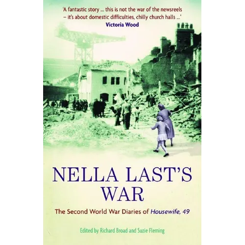 Nella Last's War: The Second World War Diaries of Housewife, 49 - Paperback
