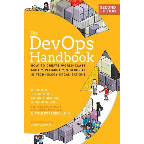 The Devops Handbook, 2nd Edition: How to Create World-Class Agility, Reliability, & Security in Technology Organizations - Paperback