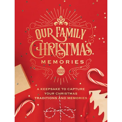 Our Family Christmas Memories: A Keepsake to Capture Your Christmas Traditions and Memories - Paperback