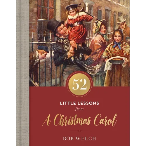 52 Little Lessons from a Christmas Carol: Inspirational Reflections for the Advent Season (a 52-Day Devotional for Christmas) - The Perfect Christian - Hardcover