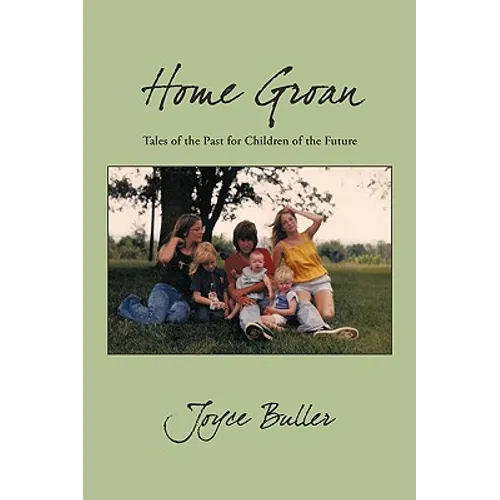Home Groan: Tales of the Past for Children of the Future - Paperback
