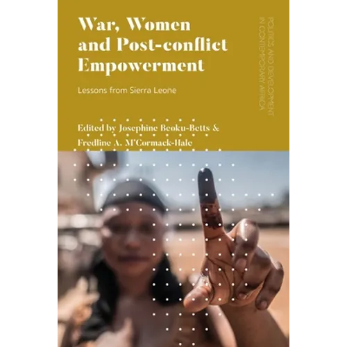 War, Women and Post-Conflict Empowerment: Lessons from Sierra Leone - Paperback