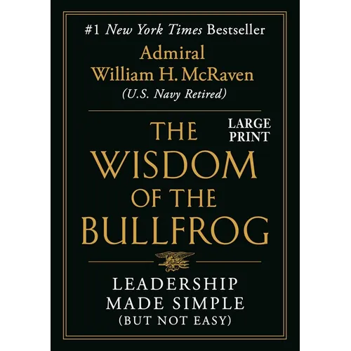 The Wisdom of the Bullfrog: Leadership Made Simple (But Not Easy) - Hardcover