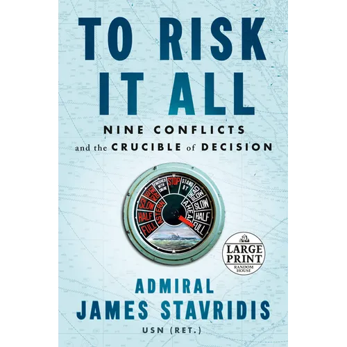 To Risk It All: Nine Conflicts and the Crucible of Decision - Paperback