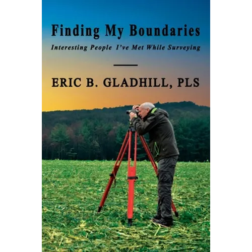 Finding My Boundaries: Interesting People I've Met While Surveying - Paperback