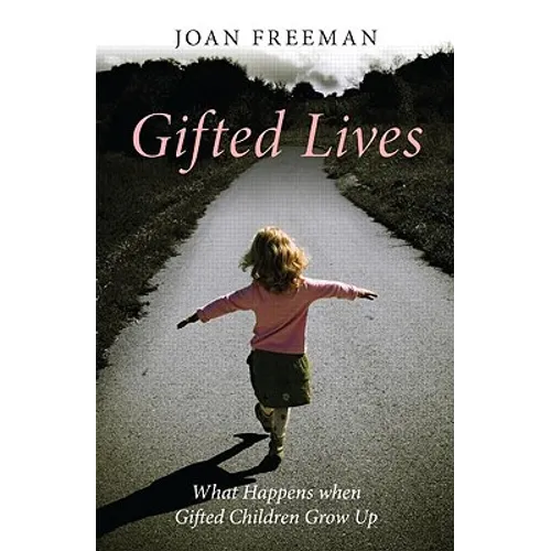 Gifted Lives: What Happens When Gifted Children Grow Up - Paperback