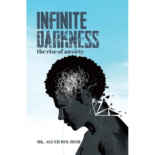 Infinite Darkness: The Rise of Anxiety - Hardcover