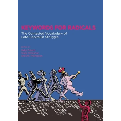 Keywords for Radicals: The Contested Vocabulary of Late-Capitalist Struggle - Paperback