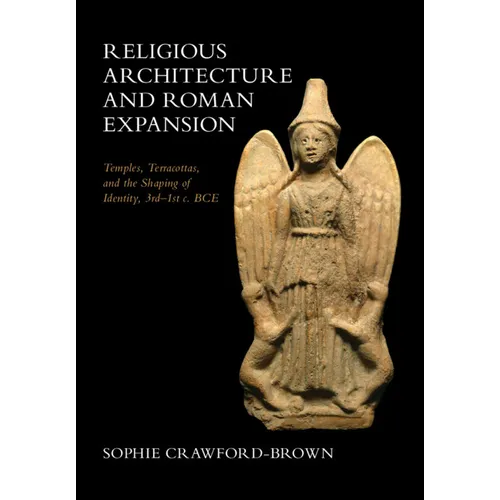 Religious Architecture and Roman Expansion - Hardcover