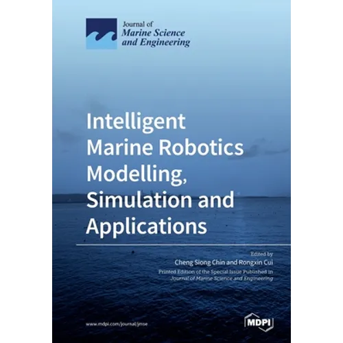 Intelligent Marine Robotics Modelling, Simulation and Applications - Paperback