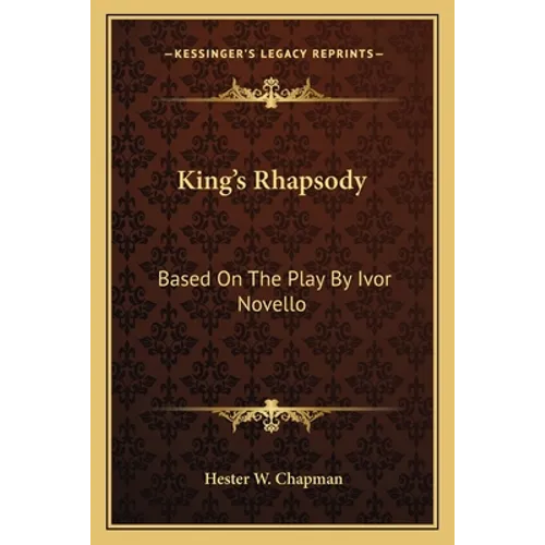King's Rhapsody: Based On The Play By Ivor Novello - Paperback