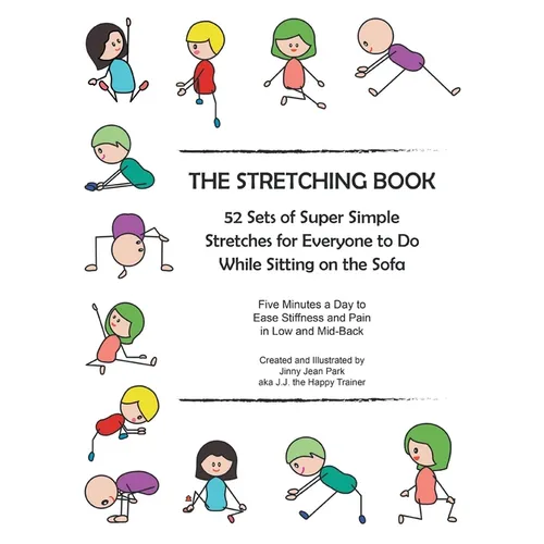 The Stretching Book: 52 Sets of Super Simple Stretches for Everyone to Do While Sitting on the Sofa - Paperback