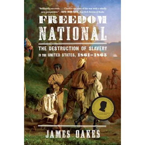 Freedom National: The Destruction of Slavery in the United States, 1861-1865 - Paperback