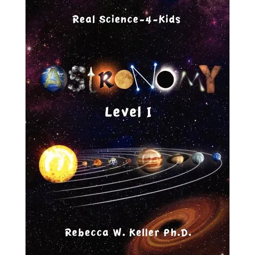 Level I Astronomy Real Science-4-Kids - Paperback