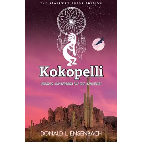 Kokopelli: Dream Catchers of an Ancient - Paperback