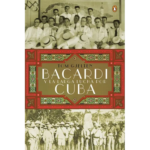 Bacardí y la larga lucha por Cuba = Bacardi and the Long Fight for Cuba - Paperback