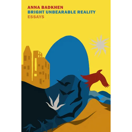 Bright Unbearable Reality: Essays - Paperback