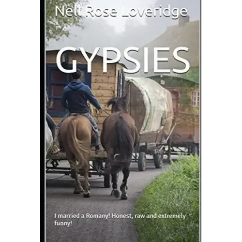 Gypsies: I married a Romany!: Honest, raw and extremely funny! - Paperback