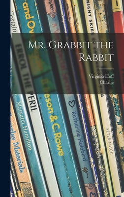 Mr. Grabbit the Rabbit - Hardcover