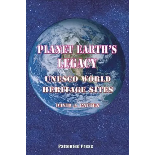 Planet Earth's Legacy: UNESCO World Heritage Sites - Paperback