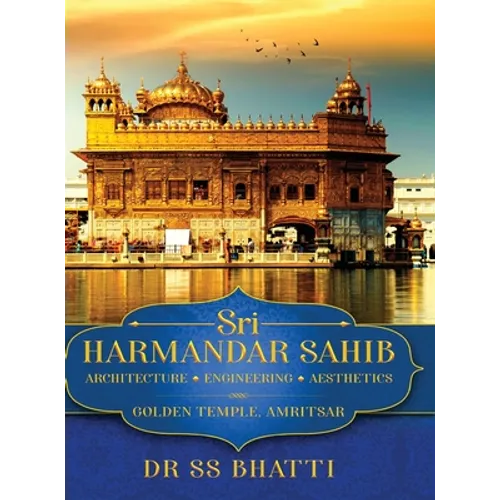 Sri Harmandar Sahib: Architecture - Engineering - Aesthetics (Golden Temple, Amritsar) - Hardcover