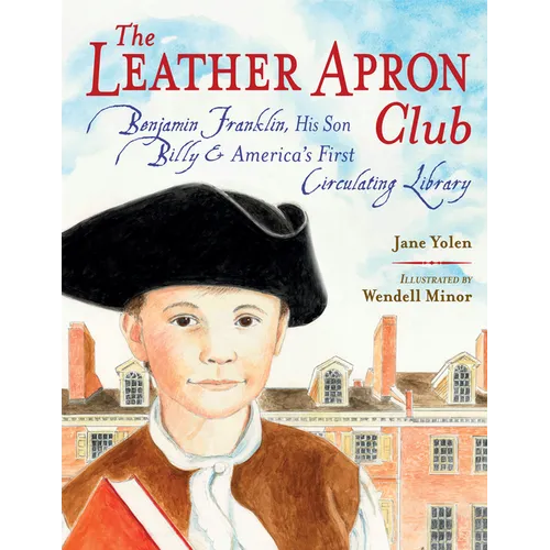 The Leather Apron Club: Benjamin Franklin, His Son Billy & America's First Circulating Library - Hardcover