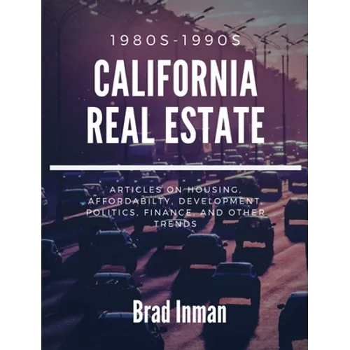 California Real Estate: the 1980s & 1990s - Hardcover
