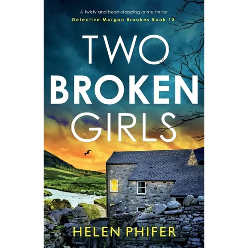 Two Broken Girls: A twisty and heart-stopping crime thriller - Paperback