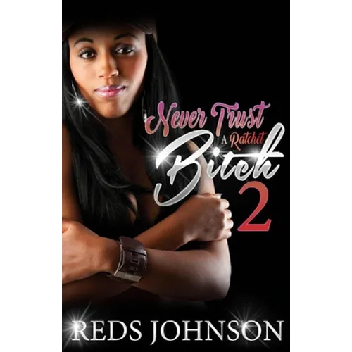 Never Trust A Ratchet Bitch 2 - Paperback