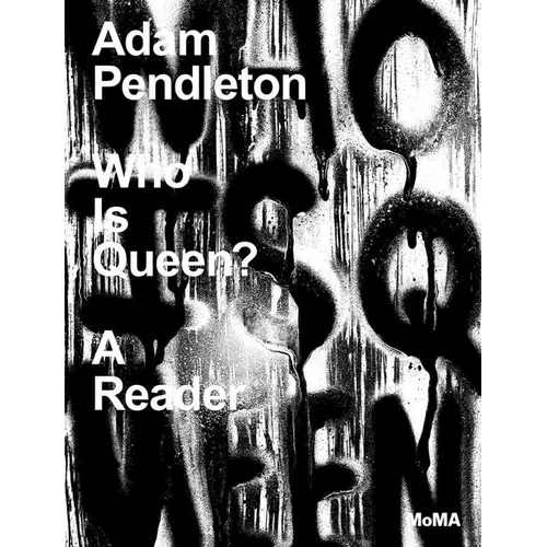 Adam Pendleton: Who Is Queen?: A Reader - Hardcover