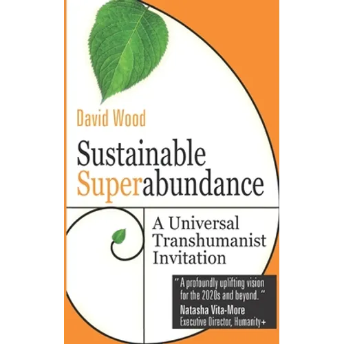 Sustainable Superabundance: A Universal Transhumanist Invitation - Paperback
