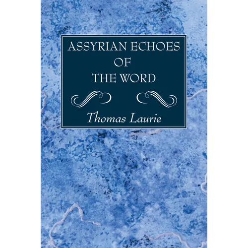 Assyrian Echoes of the Word - Hardcover