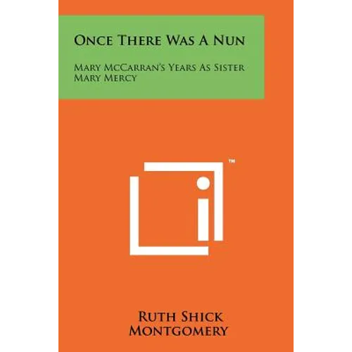 Once There Was A Nun: Mary McCarran's Years As Sister Mary Mercy - Paperback