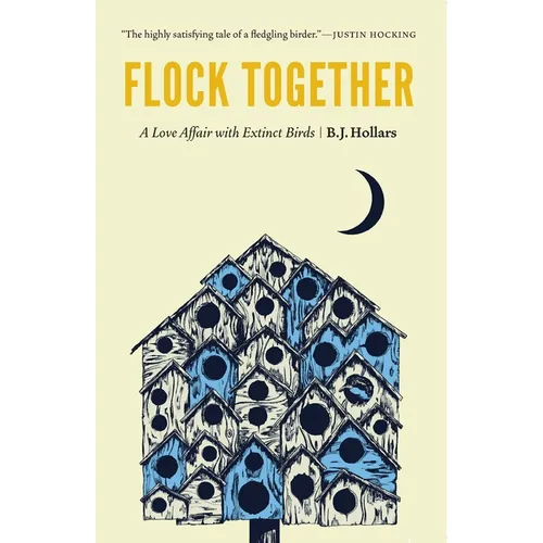Flock Together: A Love Affair with Extinct Birds - Paperback