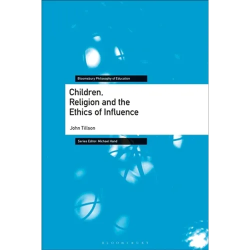 Children, Religion and the Ethics of Influence - Paperback