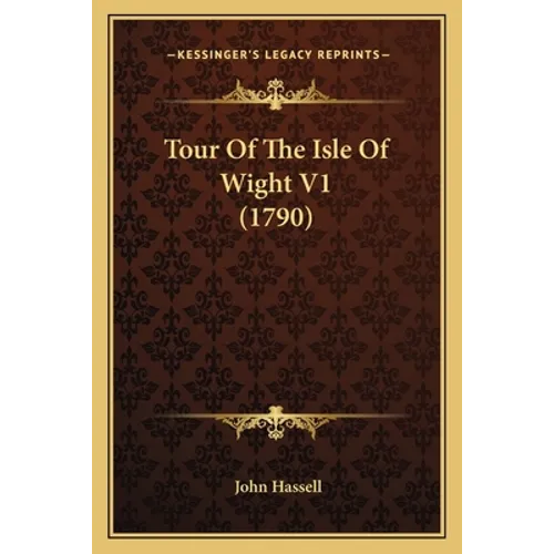 Tour Of The Isle Of Wight V1 (1790) - Paperback