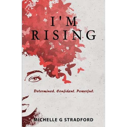I'm Rising: Determined. Confident. Powerful. - Paperback