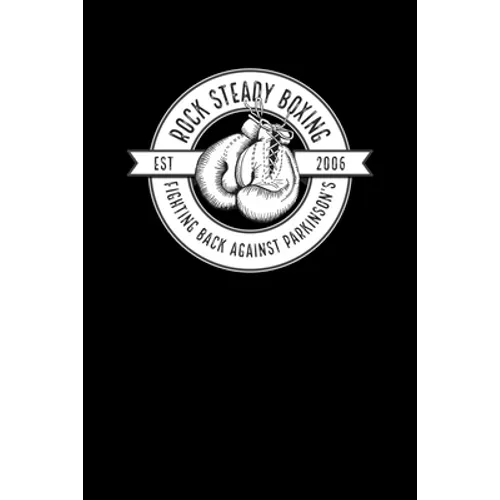 Rock Steady Boxing Fighting Back Against Parkinson's - Paperback