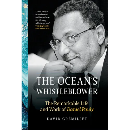 The Ocean's Whistleblower: The Remarkable Life and Work of Daniel Pauly - Hardcover