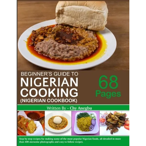 Begginner's Guide to Nigerian Cooking - Nigerian Cookbook - Paperback