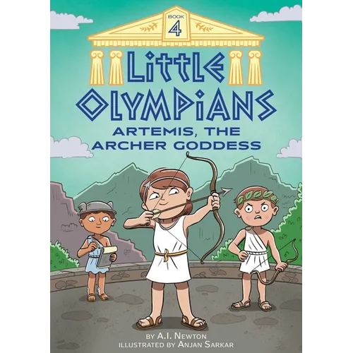 Little Olympians 4: Artemis, the Archer Goddess - Hardcover